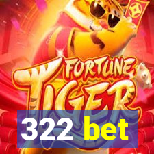 322 bet